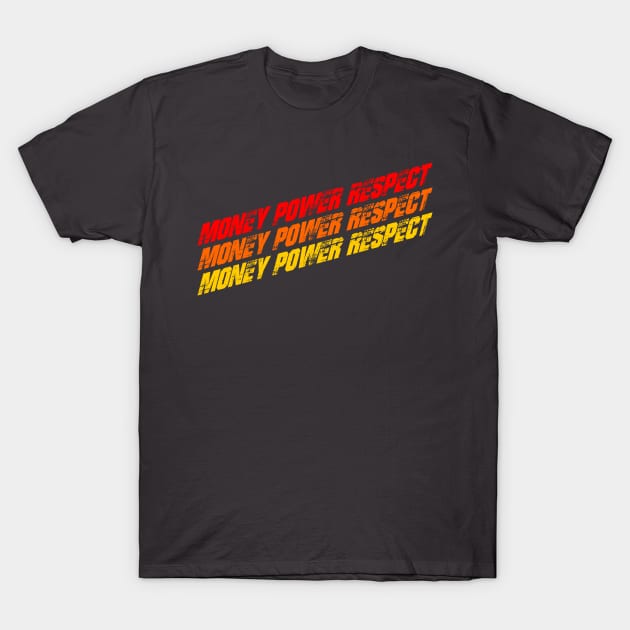 Money Power Respect T-Shirt by OrangeCup